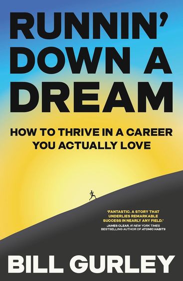 Runnin Down A Dream : How To Thrive In A Career You Actually Love