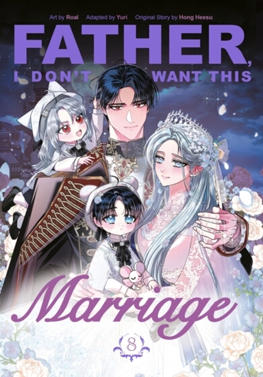 Father, I Dont Want This Marriage, Volume 8