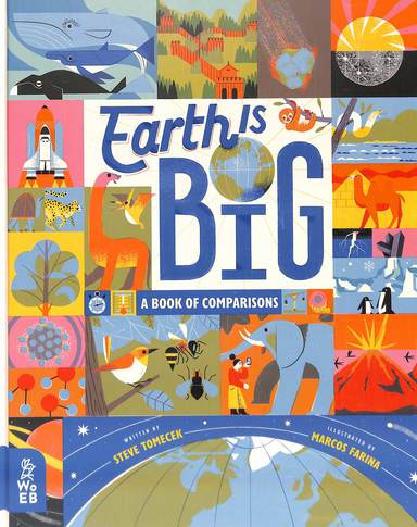 Earth  Is Big : A Book Of  Comparisons