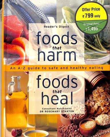 Foods That Harm Foods That Heal : An A To Z Guide To Safe & Healthy Eating