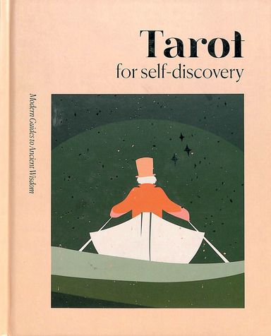 Tarot For Self Discovery : Modern Guides To Ancient Wisdom