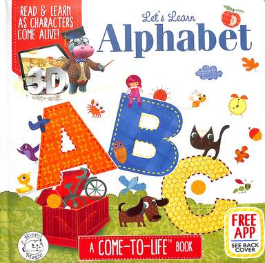 Lets Learn Alphabet : A Come To Life Book