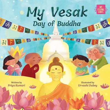 My Vesak : Celebrating The Day Of Buddha Purnima