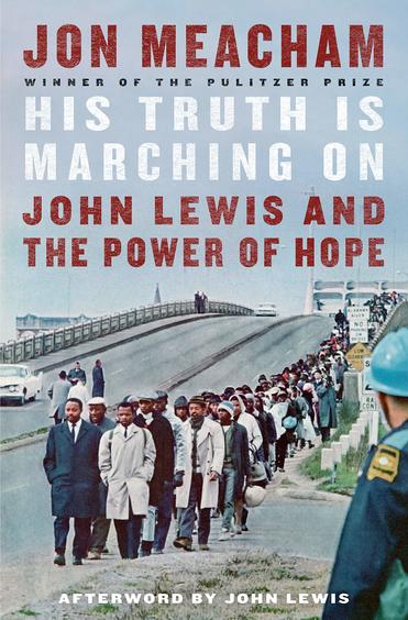 His Truth Is Marching On : John Lewis & The Power Of Hope