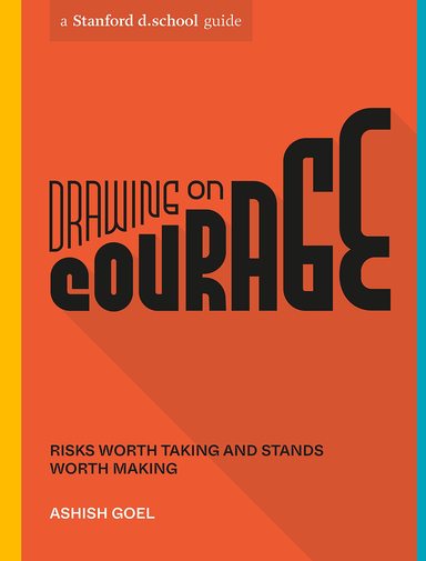 Drawing On Courage : Risks Worth Taking & Stands Worth Making