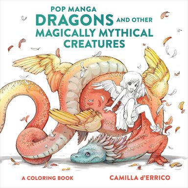 Pop Manga Dragons & Other Magically Mythical Creatures : A Coloring Book
