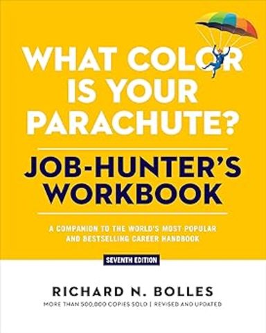 What Color Is Your Parachute Job-Hunter'S Workbook : A Companion To The World'S Most Popular
