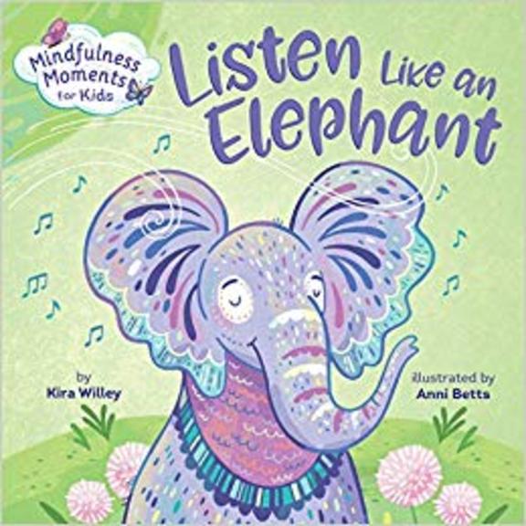 Mindfulness Moments For Kids : Listen Like An Elephant