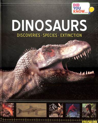 Did You Know : Dinosaurs Discoveries Species Extinction