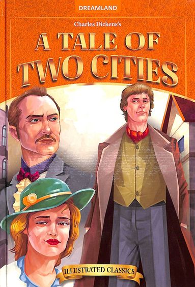 Tales Of Two Cities : Illustrated Classics