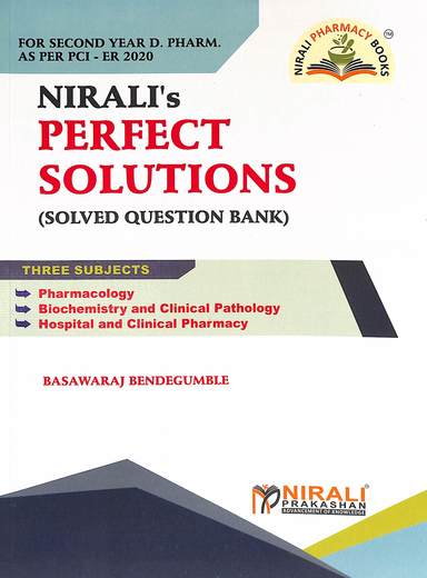 Niralis Perfect Solutions Solved Question Bank For 2nd Year D Pharm As Per Pci Er 2020