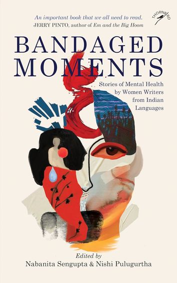 Bandaged Moments: Stories of Mental Health by Women Writers from Indian Languages
