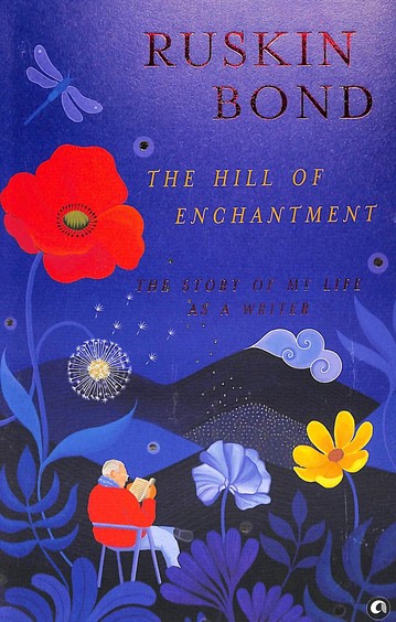 Hill Of Enchantment : Story Of My Life As A Writer