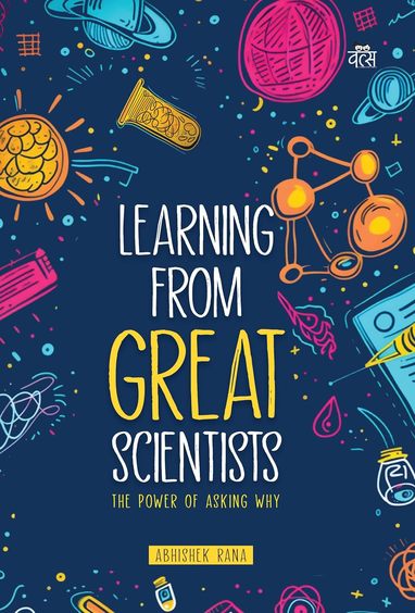 Learning From Great Scientists : The Power Of Asking Why