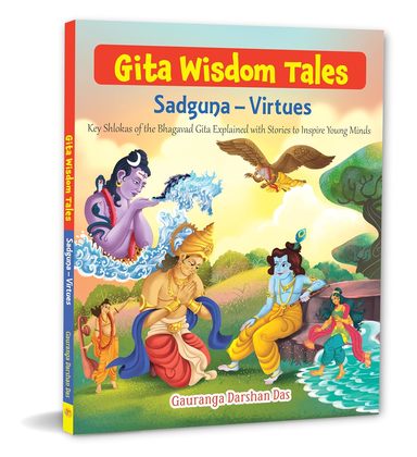 Gita Wisdom Tales : Sadguna Virtues