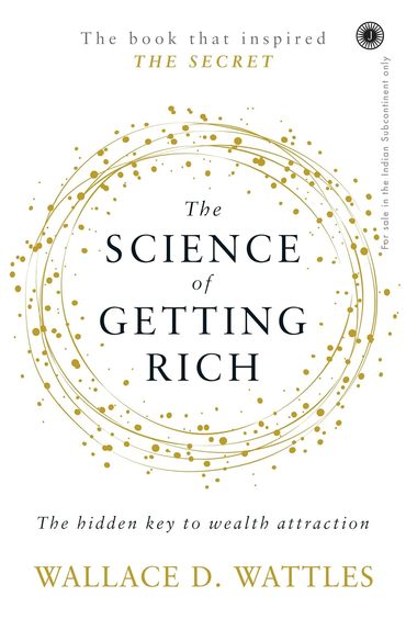 Science Of Getting Rich : The Hidden Key To Wealth Attraction