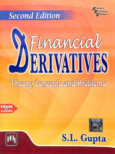 Financial Derivatives : Theory Concepts & Problems