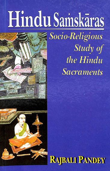 Hindu Samskaras Socio-Religious Study Of The Hindu Sacraments