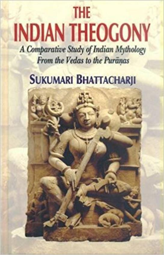 Indian Theogony : A Comparative Study Of Indian Mythology From The Vedas To The