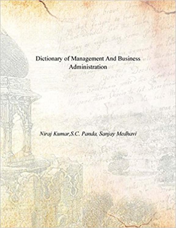 Dictionary of Management And Business Administration