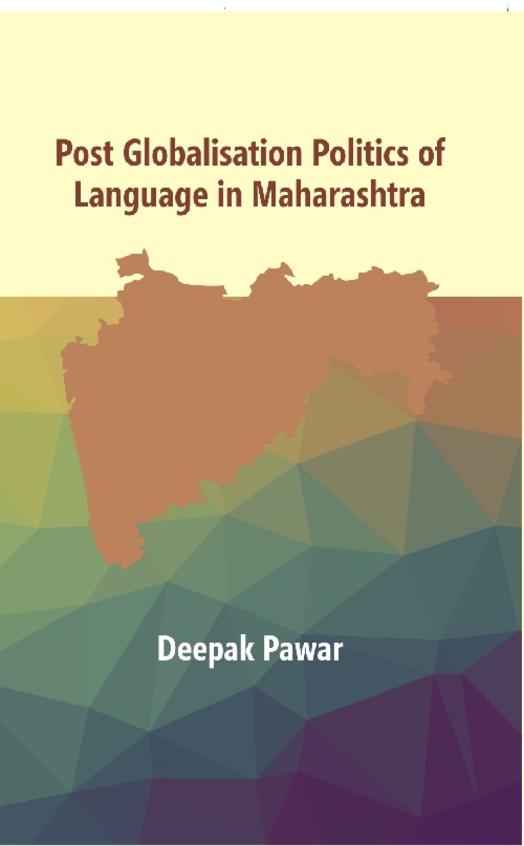 Post Globalisation Politics of Language in Maharashtra: Doctor of Philosophy In Politics