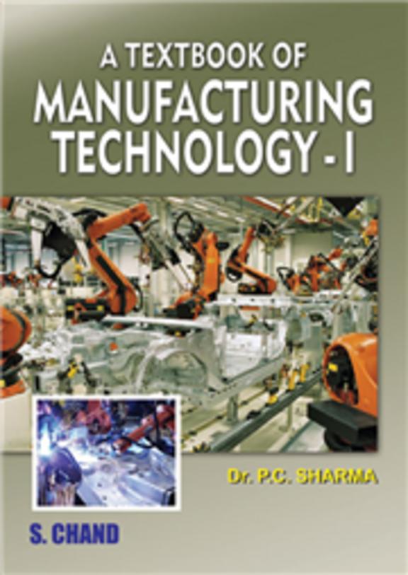 Buy Textbook Of Manufacturing Technology 1 book Pc Sharma , 8121928214, 9788121928212