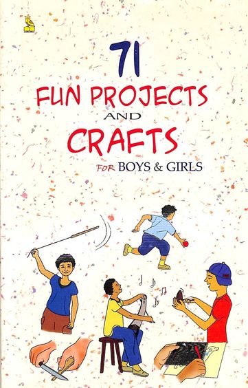 71 Fun Projects & Crafts For Boys & Girls