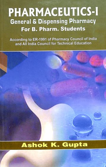 Pharmaceutics 1 General & Dispensing Pharmacy For B Pharm Students