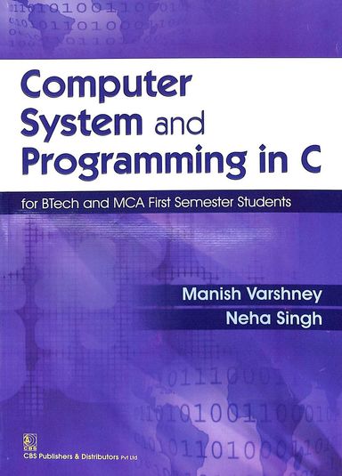 Computer System & Programming In C For Btech & Mca 1 Sem Students