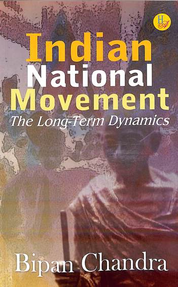 Indian National Movement The Long Term Dynamics
