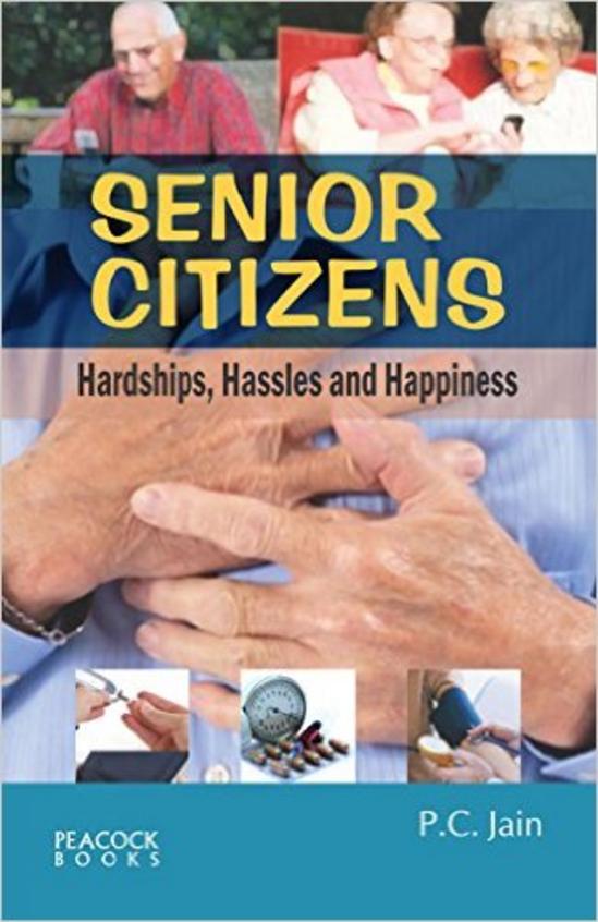 Senior Citizens Hardships, Hassles and Happiness