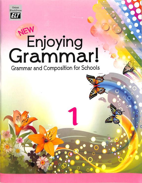 New Enjoying Grammar 1 : Grammar & Composition For Schools