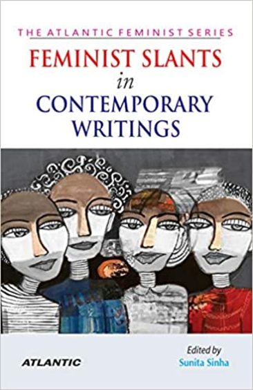 Feminist Slants In Contemporary Writing