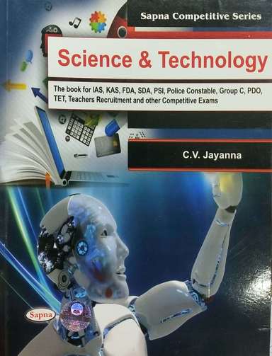 Science & Technology : A Book For Ias Kas Psi Cet Tet & All Competitive Examinations