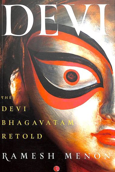 Devi : The Devi Bhagavatam Retold