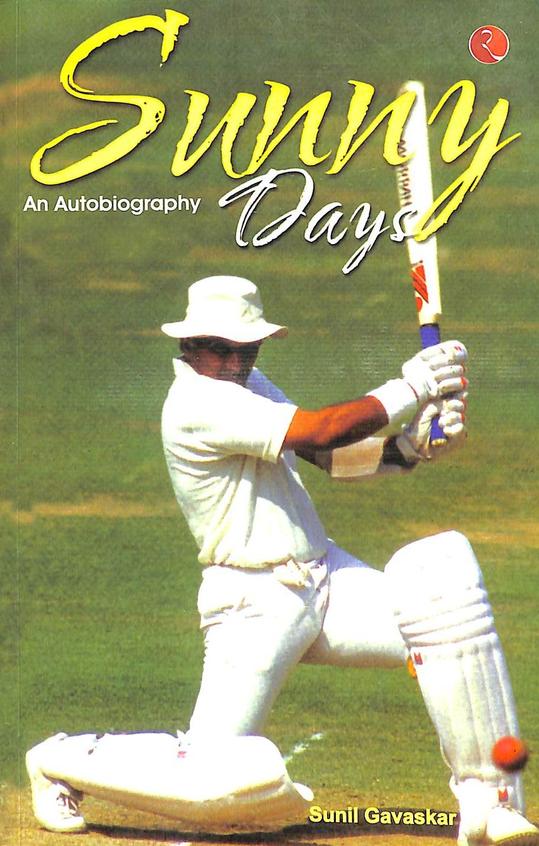 Sunny Days  Sunil  Gavaskar  An Autobiography
