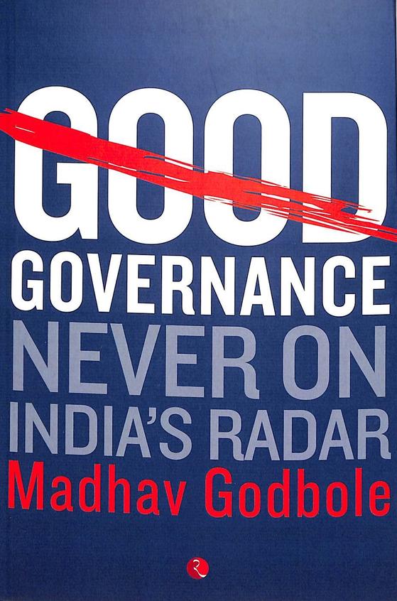 Good Governance : Never On Indias Radar