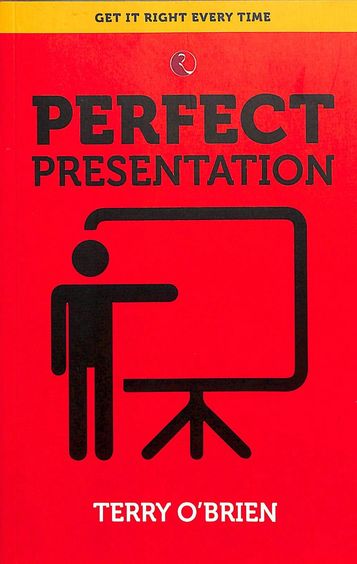 Perfect Presentation : Get It Right Every Time
