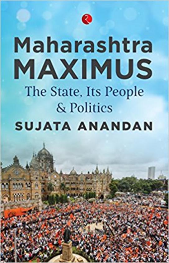 Maharashtra Maximus : The State Its People & Politics