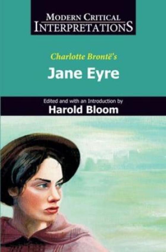 Charlotte Brontes Jane Eyre : Modern Critical Interpretations