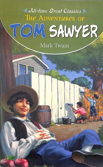 All Time Great Classics : The Adventures Of Tom Sawyer