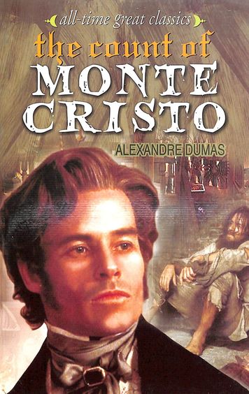 All Time Great Classics : The Count Of Monte Cristo