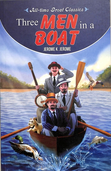 All Time Great Classics : Three Men In A Boat