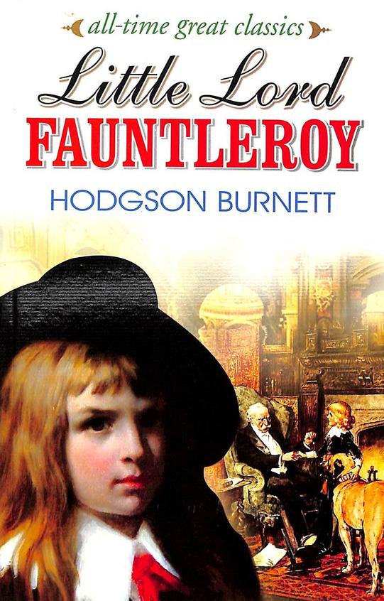 All Time Great Classics : Little Lord Fauntleroy
