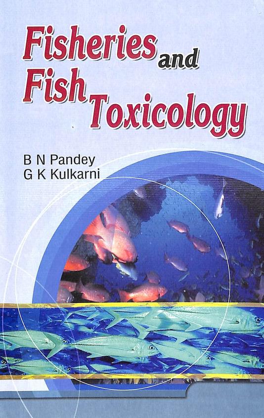 Buy Fisheries & Fish Toxicology book : Bn Pandey,Gk Kulkarni ...