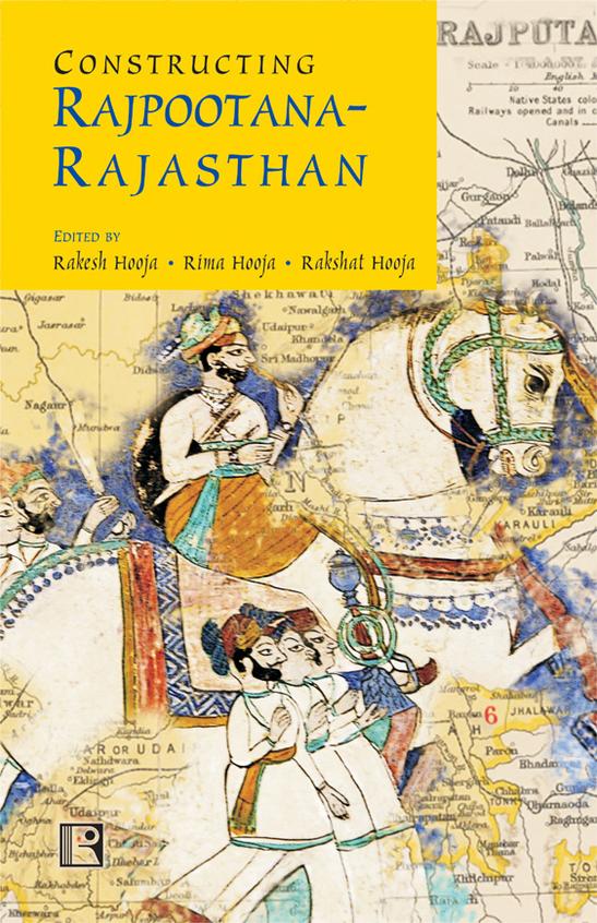 Constructing Rajpootana Rajasthan