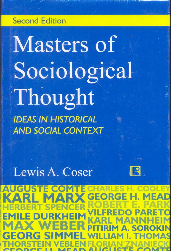 Masters Of Sociological Thought: Ideas In Historical & Social Context