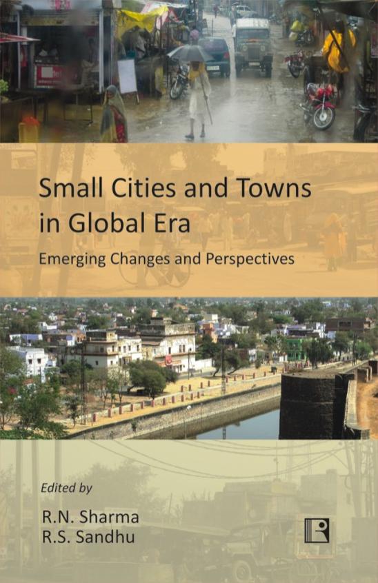 Small Cities & Towns In Global Era: Emerging Changes & Perspectives