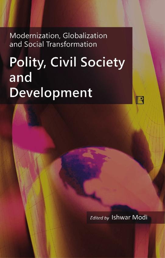 Polity Civil Society & Development : Modernization Globalization & Social Transformation