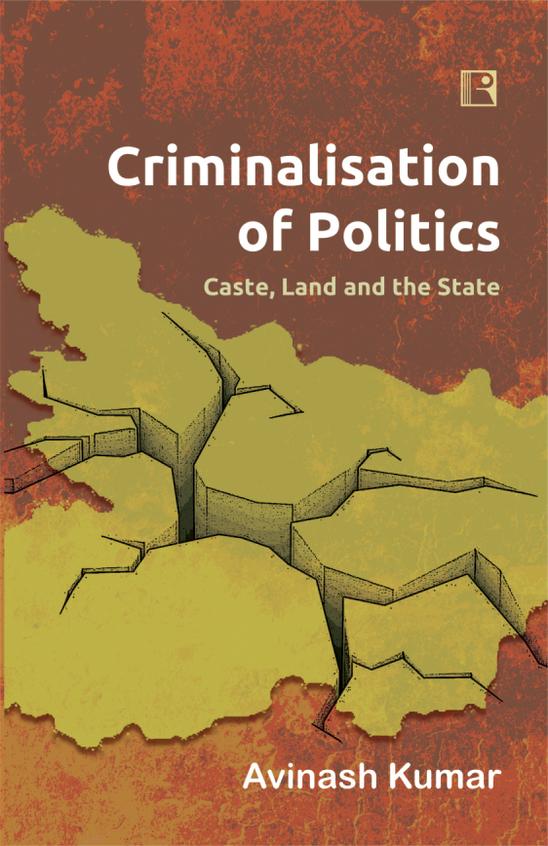Criminalisation Of Politics : Caste Land & The State